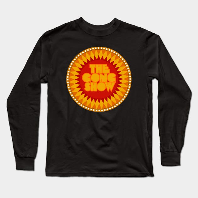 The Gong Show Long Sleeve T-Shirt by HustlerofCultures